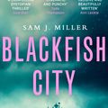 Cover Art for 9780356510040, Blackfish City by Sam J. Miller