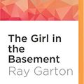Cover Art for 9781536632651, The Girl in the Basement by Ray Garton