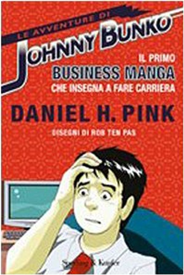 Cover Art for 9788820046521, Le avventure di Johnny Bunko by Daniel H. Pink