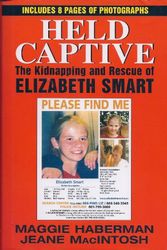 Cover Art for 9780739436073, HELD CAPTIVE The Kidnapping and Rescue of Elizabeth Smart by Maggie Haberman