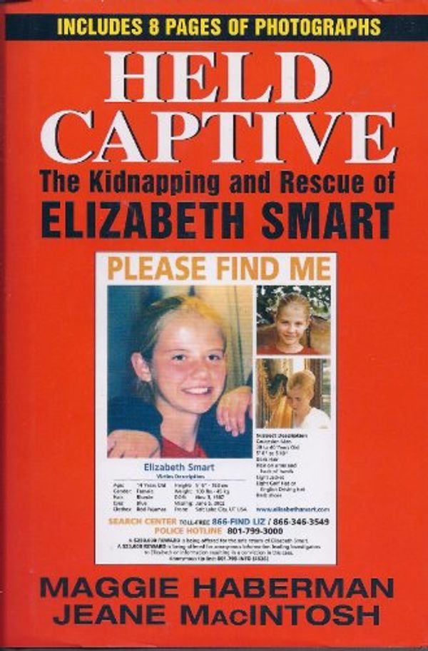 Cover Art for 9780739436073, HELD CAPTIVE The Kidnapping and Rescue of Elizabeth Smart by Maggie Haberman