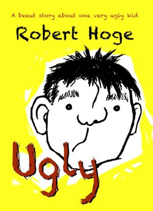 Cover Art for 9780733634345, Ugly (younger readers): The bestselling Australian story, now published internationally by Robert Hoge