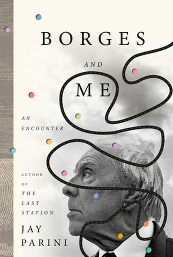 Cover Art for 9780385545822, Borges and Me: An Encounter by Jay Parini