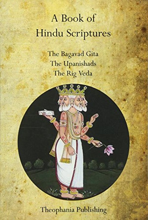 Cover Art for 9781770831902, A Book of Hindu Scriptures: The Bagavad Gita,  The Upanishads, The Rig - Veda by William Q. Judge