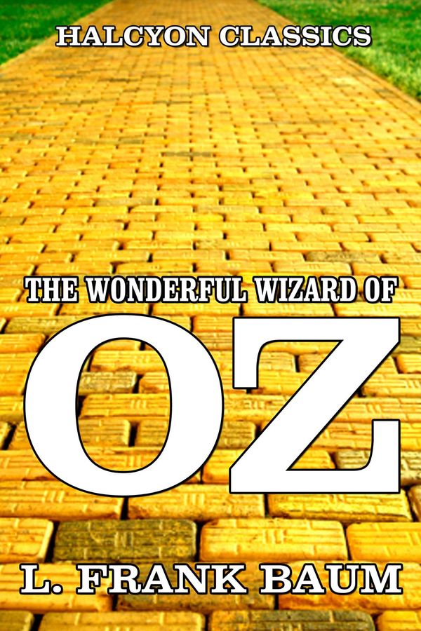 Cover Art for 1230000133735, The Wonderful Wizard of Oz by L. Frank Baum [Wizard of Oz #1] by L. Frank Baum