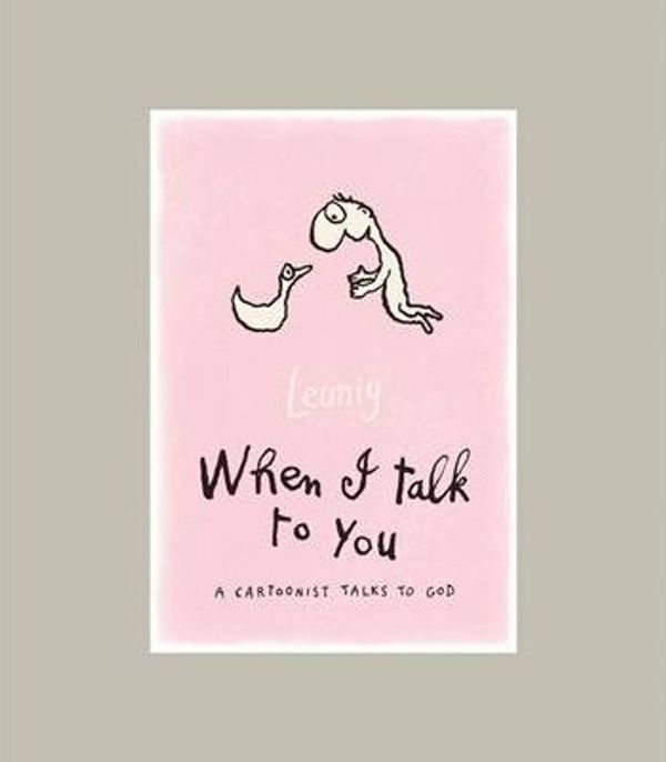 Cover Art for 9780732285043, When I Talk to You by Michael Leunig