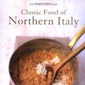 Cover Art for 9781857932393, The Classic Food of Northern Italy by Anna Del Conte