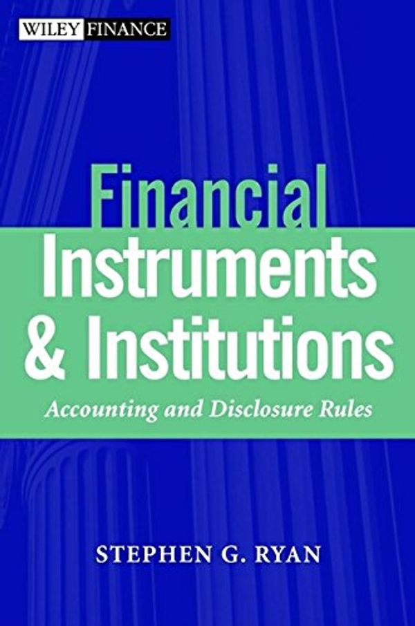 Cover Art for 0723812220762, Financial Instruments and Institutions by Stephen G. Ryan