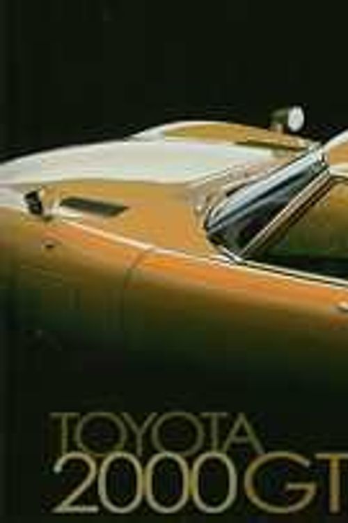 Cover Art for 9780932128102, Toyota 2000GT The Complete History of Japan's First Supercar by Shin Yoshikawa