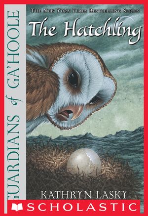 Cover Art for 9780545283380, Of The Hatchling (Guardians policies as set of Ga'Hoole Series # 7) [Paperback] by Kathryn Lasky