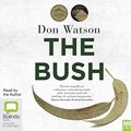 Cover Art for 9781489417084, The Bush by Don Watson