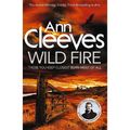 Cover Art for 9781447278252, Wild Fire (Shetland) by Ann Cleeves