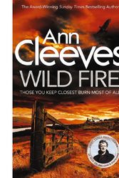 Cover Art for 9781447278252, Wild Fire (Shetland) by Ann Cleeves