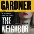 Cover Art for 9781594133794, The Neighbor by Lisa Gardner
