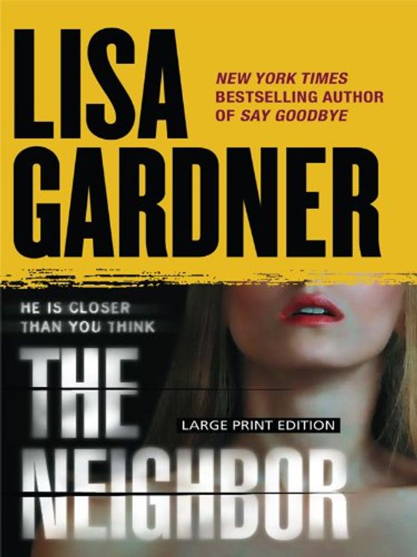 Cover Art for 9781594133794, The Neighbor by Lisa Gardner