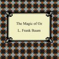 Cover Art for 9781420911503, The Magic of Oz by L. Frank Baum