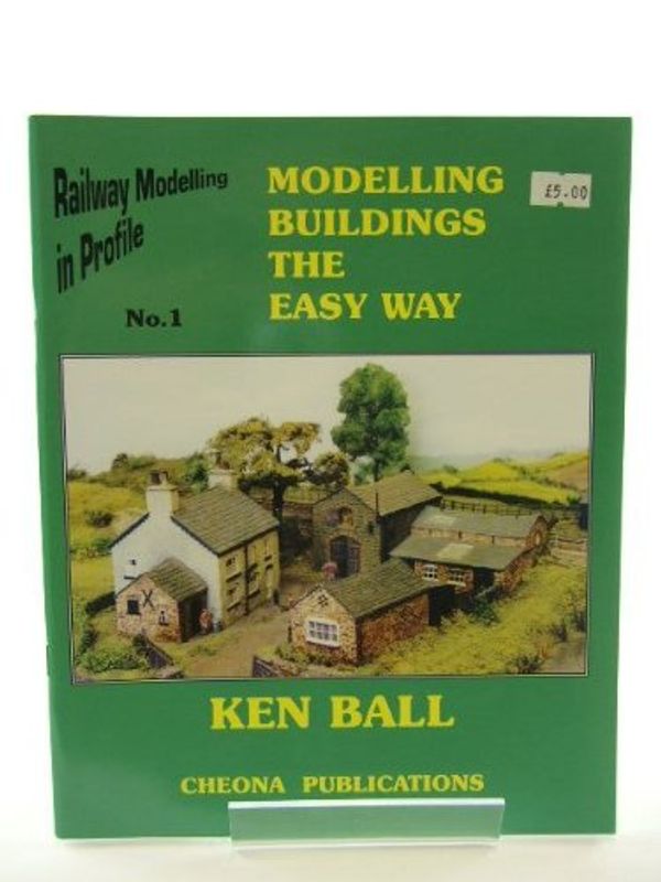 Cover Art for 9781900298193, Modelling Buildings The Easy Way: Railway Modelling In Profile No. 1 by Ken Ball