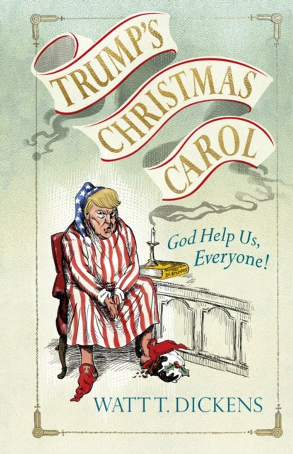 Cover Art for 9781785037863, Trump’s Christmas Carol by Lucien Young