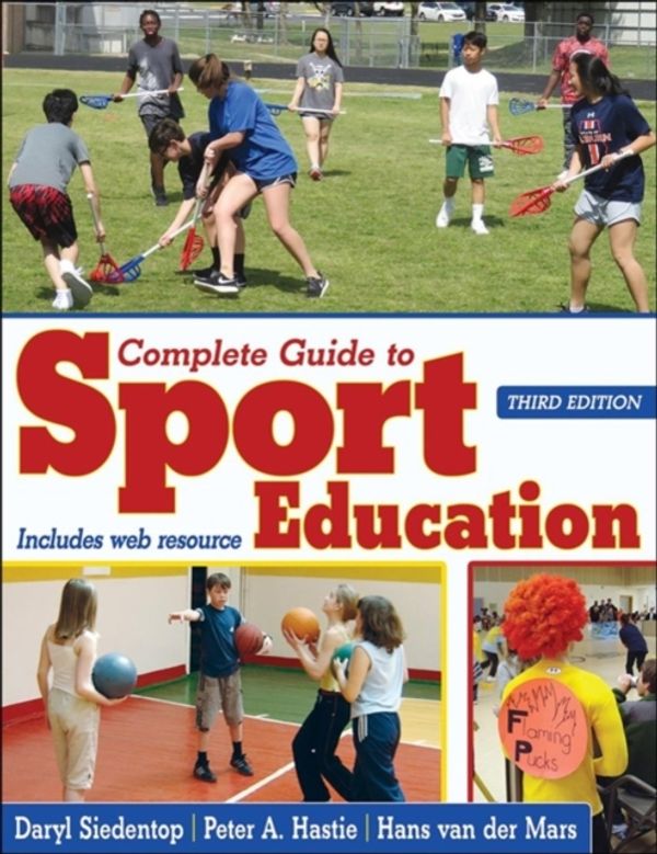 Cover Art for 9781492562511, Complete Guide to Sport Education by Daryl L. Siedentop