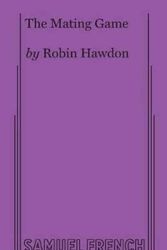 Cover Art for 9780573612886, The Mating Game : A Comedy [A Play, Originally Produced with the Title "As Long As It's Warm"] by Robin Hawdon