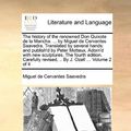 Cover Art for 9781170409480, The History of the Renowned Don Quixote de La Mancha. . by Miguel de Cervantes Saavedra. Translated by Several Hands: And Publish'd by Peter Motteux by Cervantes Saavedra, Miguel De