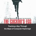 Cover Art for 8601416523415, The Cuckoo's Egg: Tracking a Spy Through the Maze of Computer Espionage: Written by Clifford Stoll, 2000 Edition, (1 Poc) Publisher: Pocket Books [Paperback] by Clifford Stoll