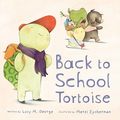 Cover Art for 9780807505106, Back to School Tortoise by Lucy M George