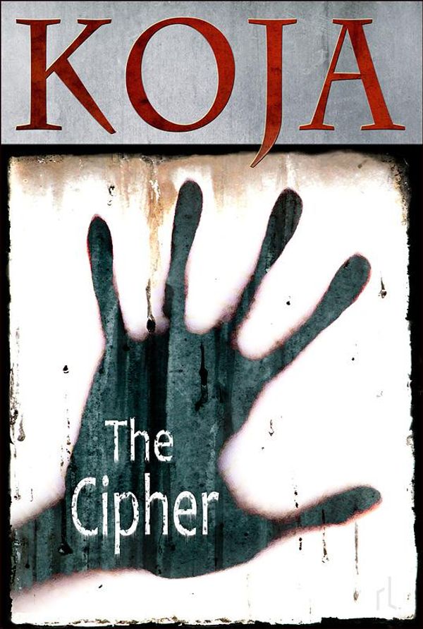 Cover Art for 9781938263002, The Cipher by Kathe Koja