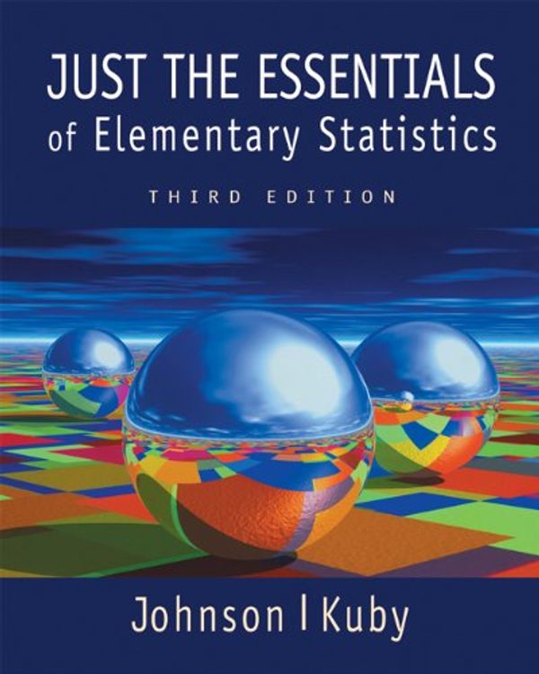 Cover Art for 9780534384722, Just the Essentials of Elementary Statistics by Robert Johnson, Patricia Kuby