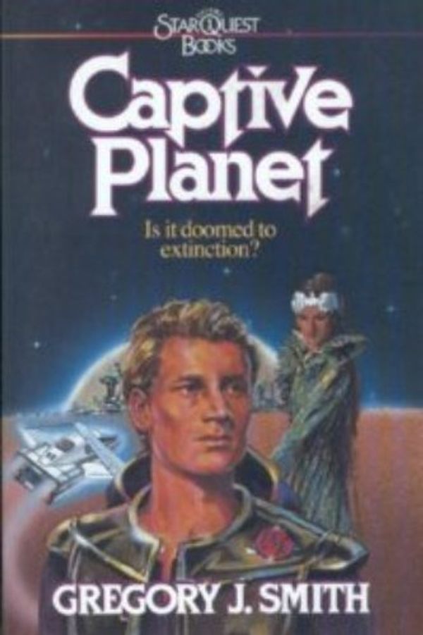 Cover Art for 9780871238689, Captive Planet (Star Quest Book 1) by Gregory J. Smith