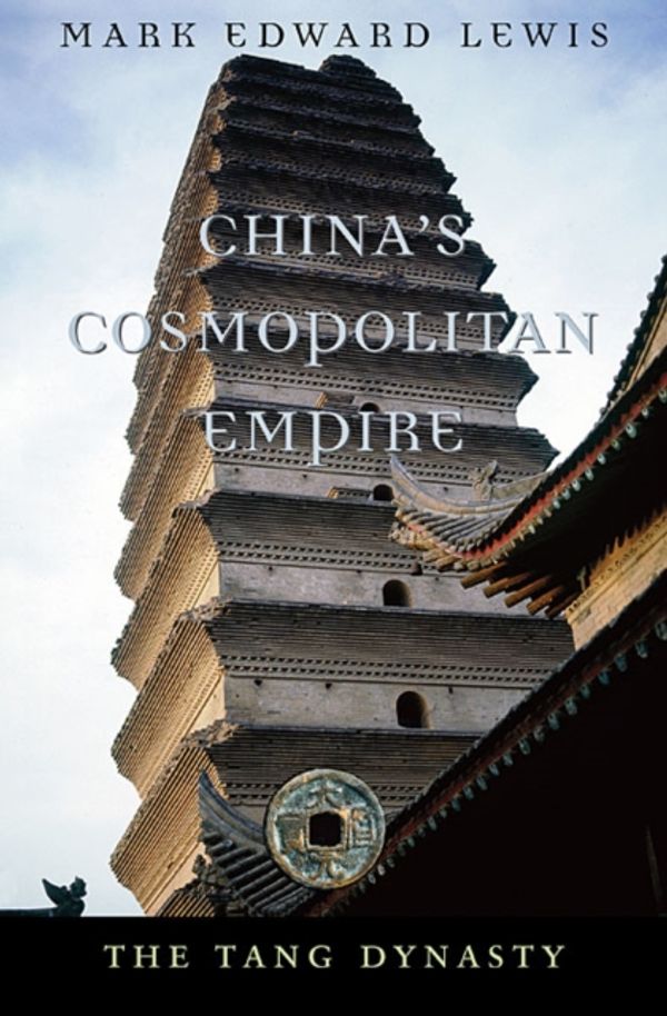 Cover Art for 9780674064010, China's Cosmopolitan Empire by Mark Edward Lewis