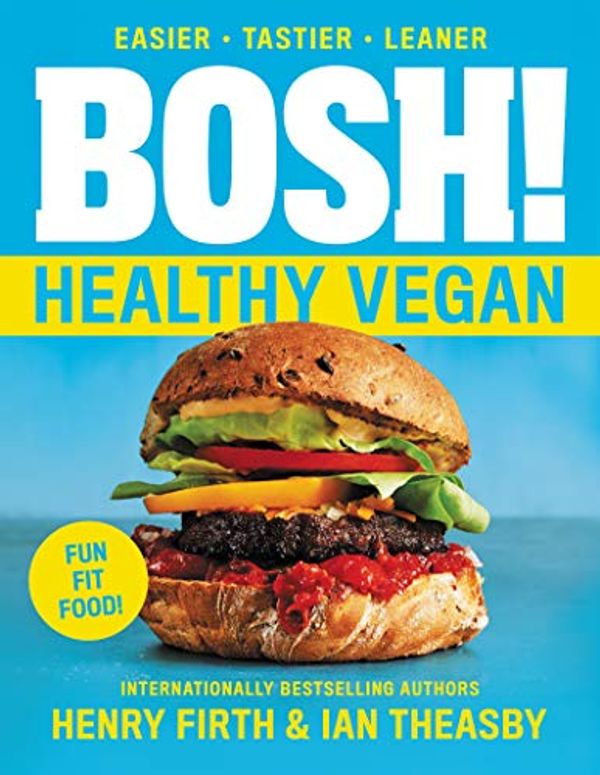 Cover Art for B07QSQG579, BOSH!: Healthy Vegan (BOSH Series Book 4) by Ian Theasby, Henry David Firth