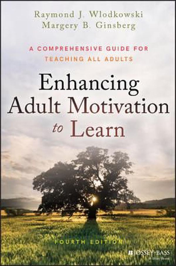 Cover Art for 9781119077992, Enhancing Adult Motivation to LearnA            Guide for Teaching All Adults, 4th... by Margery B. Ginsberg, Raymond J. Wlodkowski