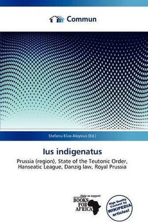 Cover Art for 9786137207024, Ius indigenatus by Stefanu Elias Aloysius