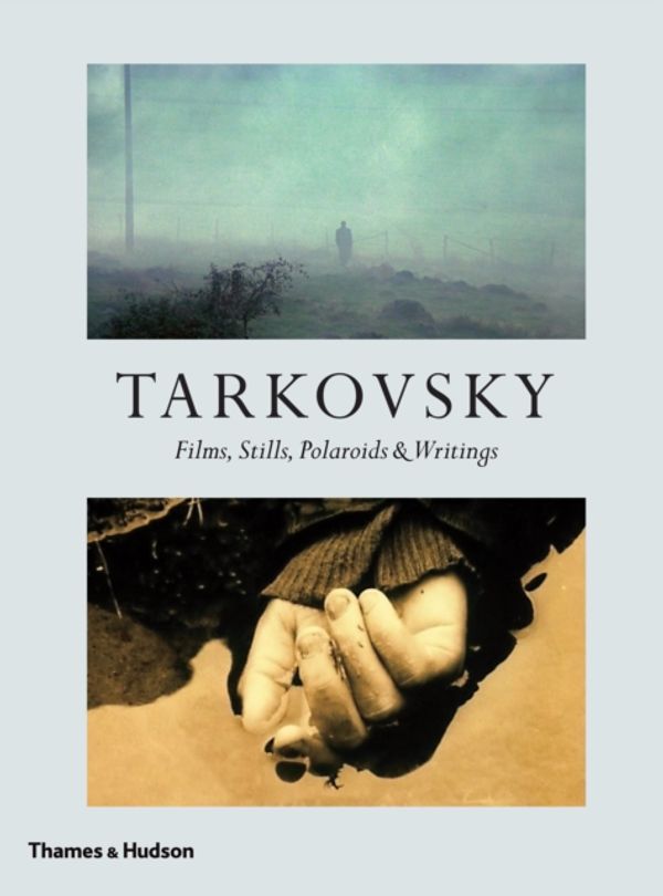 Cover Art for 9780500022597, TarkovskyFilms, Stills, Polaroids & Writings by Andre A. Tarkovsky