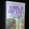 Cover Art for 9780553348637, Coming to Our Senses by Morris Berman