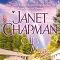 Cover Art for B01M1028IZ, Call It Magic (A Spellbound Falls Romance Book 7) by Janet Chapman