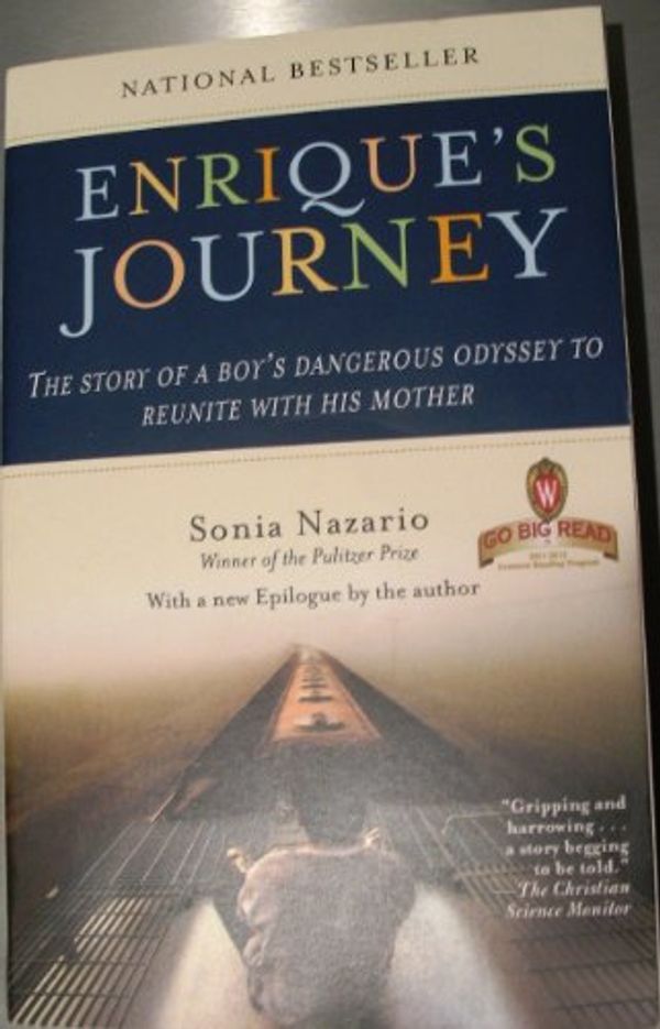 Cover Art for 9780812983234, Enrique's Journey: The Story of a Boy's Dangerous Odyssey to Reunite with His Mother by Sonia Nazario