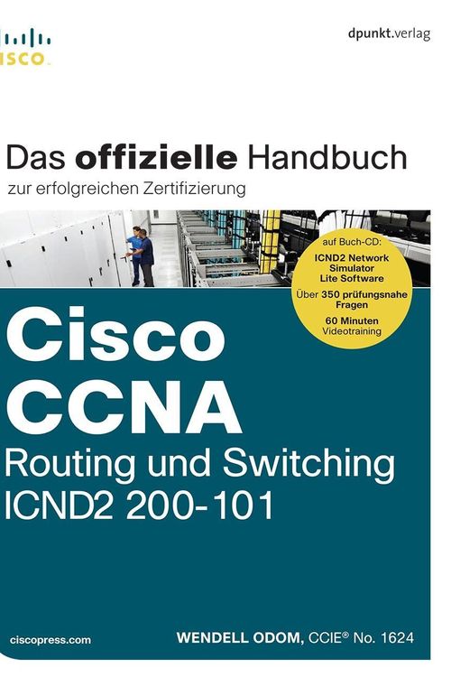 Cover Art for 9783864901102, Cisco CCNA Routing und Switching ICND2 200-101: Das offizielle Handbuch zur erfolgreichen Zertifizierung by Wendell Odom