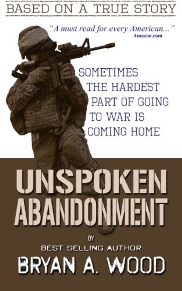 Cover Art for 9781466315945, Unspoken Abandonment by Bryan A Wood