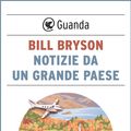 Cover Art for 9788823518575, Notizie da un grande paese by Bill Bryson