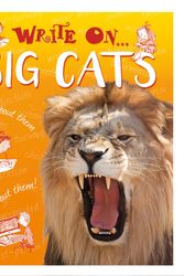 Cover Art for 9781445150062, Write On: Big Cats by Clare Hibbert