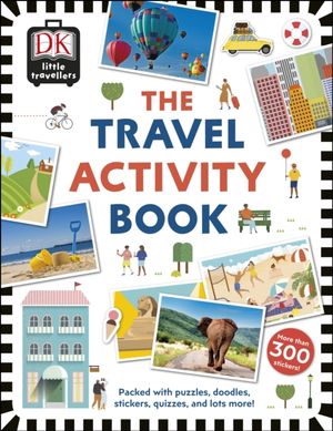 Cover Art for 9780241319925, The Travel Activity BookPacked with Puzzles, Doodles, Stickers, Quizzes... by DK