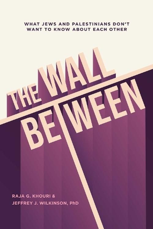 Cover Art for 9781623717193, The Wall Between by Raja Khouri, Jeffrey Wilkinson