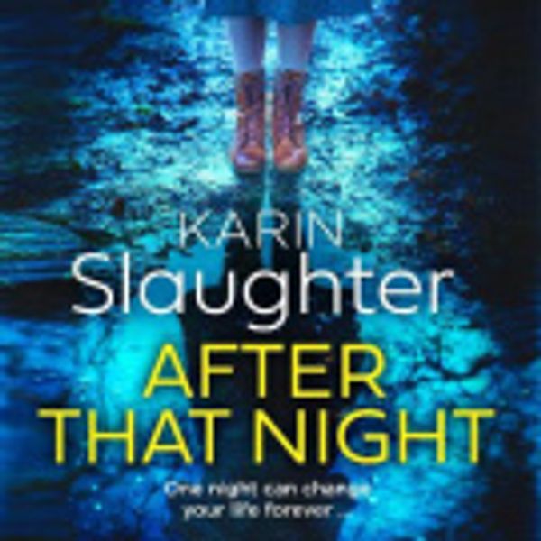 Cover Art for 9780008499426, After That Night by Karin Slaughter