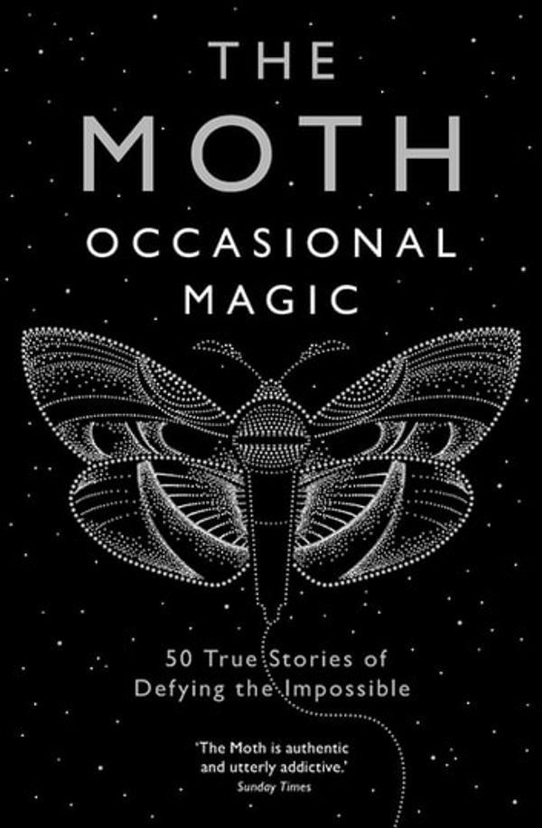 Cover Art for 9781782832614, The Moth Presents: Occasional Magic by Catherine Burns, The Moth