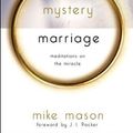 Cover Art for 9780739454985, The Mystery of Marriage Meditations on the Miracle by Mason Mike