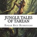 Cover Art for 9781723480188, Jungle Tales of Tarzan by Edgar Rice Burroughs