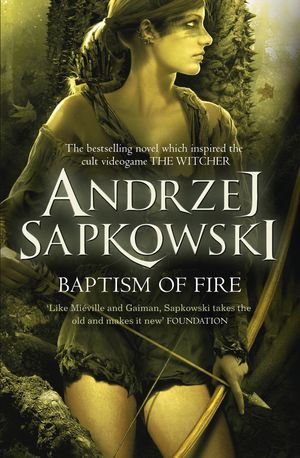 Cover Art for 9780575090972, Baptism of Fire by Andrzej Sapkowski
