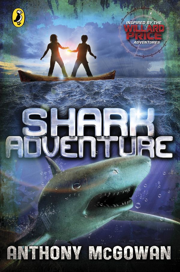 Cover Art for 9780141339481, Shark Adventure: Willard Price by Anthony McGowan
